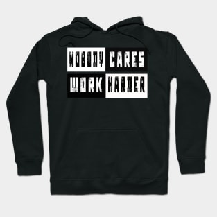 Nobody Cares Work Harder GYM Hoodie